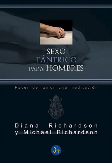 SEXO TÁNTRICO PARA HOMBRES | 9788415887249 | RICHARDSON, DIANA/RICHARDSON, MICHAEL