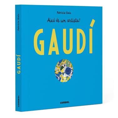GAUDÍ AIXO ES UN ARTISTA | 9788411583145 | GEIS, PATRICIA