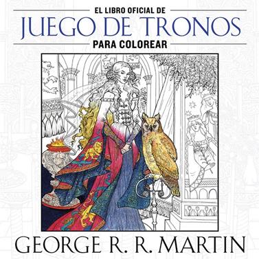 JUEGO DE TRONOS PARA COLOREAR.LIBRO OFICIAL | 9788401016998 | MARTIN,GEORGE R. R.
