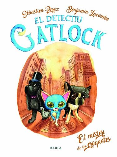 DETECTIU GATLOCK 2. EL MISTERI DE LES CROQUETES | 9788447943197 | PEREZ, SÉBASTIEN