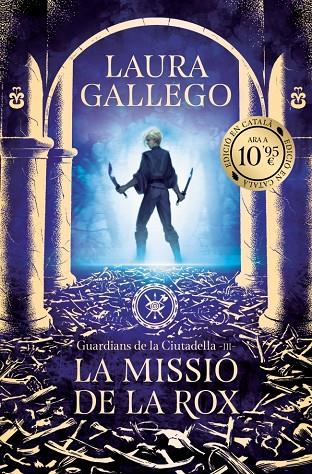 MISSIÓ DE LA ROX, LA/  (GUARDIANS DE LA CIUTADELLA 3) | 9788419394972 | GALLEGO, LAURA