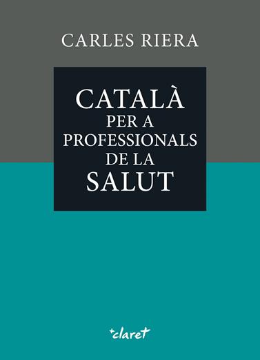CATALÀ PER A PROFESSIONALS DE LA SALUT | 9788491366393 | RIERA FONTS, CARLES