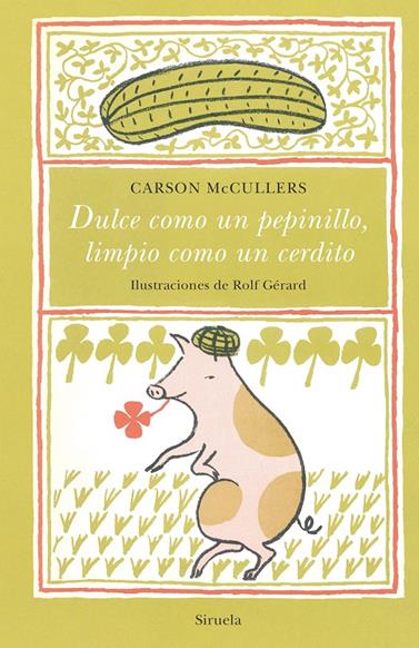 DULCE COMO UN PEPINILLO, LIMPIO COMO UN CERDITO | 9788417996680 | MCCULLERS, CARSON