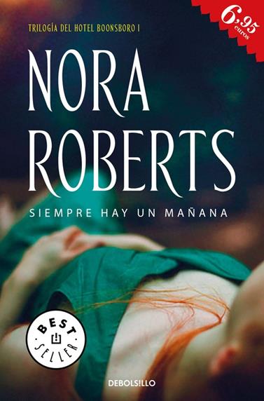 SIEMPRE HAY UN MAÑANA (HOTEL BOONSBORO 1) | 9788466339735 | ROBERTS, NORA