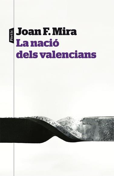 NACIÓ DELS VALENCIANS, LA | 9788498093414 | MIRA, JOAN FRANCESC
