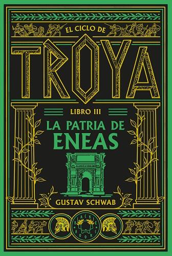EL CICLO DE TROYA. LIBRO 3: LA PATRIA DE ENEAS | 9791388154119 | SCHWAB, GUSTAV