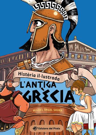 HISTÒRIA IL·LUSTRADA 3. L'ANTIGA GRÈCIA | 9788419912015 | SAURA, MIGUEL ÁNGEL