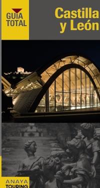 CASTILLA Y LEÓN-GUIA TOTAL | 9788499353579 | RAMOS CAMPOS, ALFREDO/DURO PÉREZ, RUBÉN/MEDINA BAÑÓN, IGNACIO/PARDO BLANCO, PEDRO/SERRA NARANJO, RAF