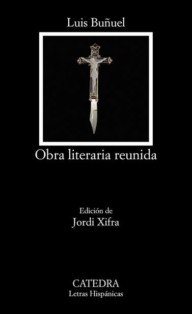OBRA LITERARIA REUNIDA | 9788437643809 | BUÑUEL, LUIS
