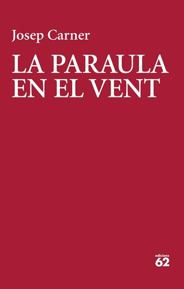PARAULA EN EL VENT, LA | 9788429783018 | CARNER, JOSEP