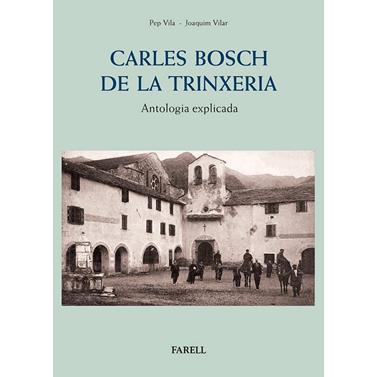 CARLES BOSCH DE LA TRINXERIA. ANTOLOGIA EXPLICADA | 9788417116521 | VILA, PEP/ VILAR, JOAQUIM