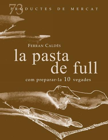 PASTA DE FULL (PRODUCTES DE MERCAT) | 9788412531664 | CALDES, FERRAN