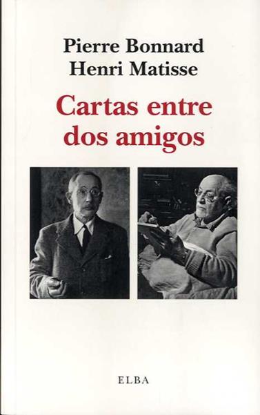 CARTAS ENTRE DOS AMIGOS | 9788412200911 | BONNARD, PIERRE/ MATISSE, HENRI