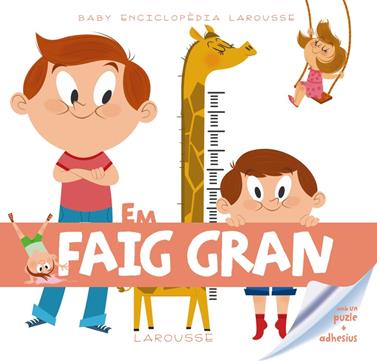 BABY ENCICLOPEDIA. EM FAIG GRAN | 9788415785378 | LAROUSSE EDITORIAL