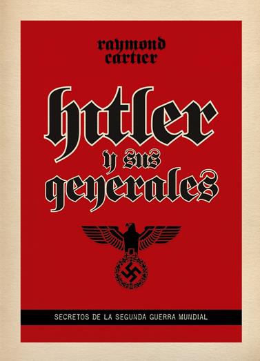 HITLER Y SUS GENRALES | 9788494175497 | CARTIER, RAYMOND