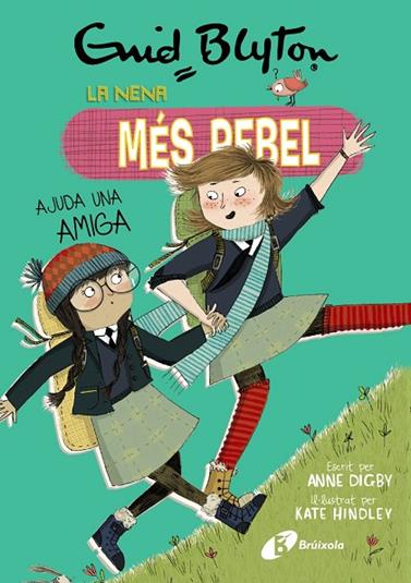 ENID BLYTON. 6/LA NENA MES REBEL AJUDA UNA AMIGA | 9788499063461 | BLYTON, ENID/DIGBY, ANNE