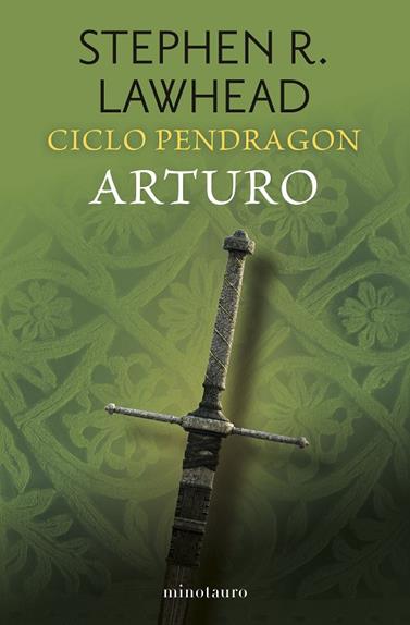 CICLO PENDRAGON Nº 03/06 ARTURO | 9788445018941 | LAWHEAD, STEPHEN R.