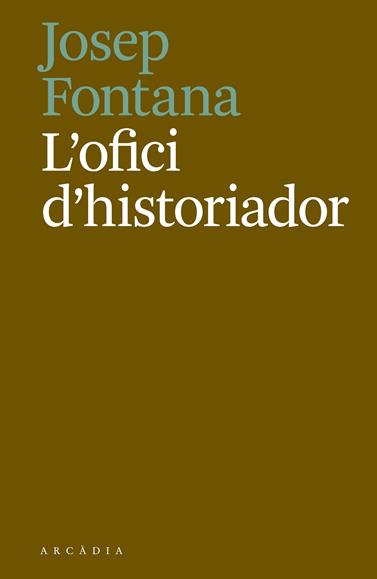 OFICI D'HISTORIADOR, L' | 9788494717468 | FONTANA, JOSEP