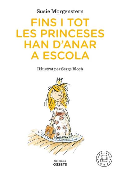 FINS I TOT LES PRINCESES HAN D'ANAR A ESCOLA | 9791388154416 | MORGENSTERN, SUSIE/ BLOCH, SERGE