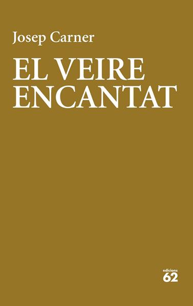 VEIRE ENCANTAT, EL | 9788429782974 | CARNER, JOSEP