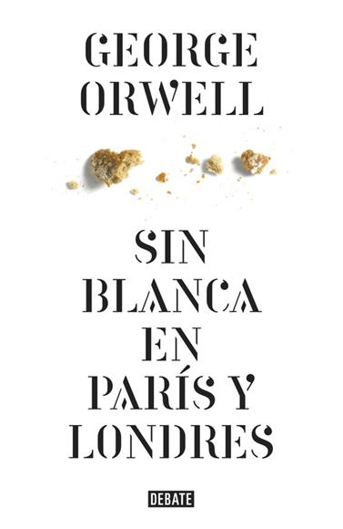 SIN BLANCA EN PARÍS Y LONDRES | 9788499920436 | ORWELL,GEORGE