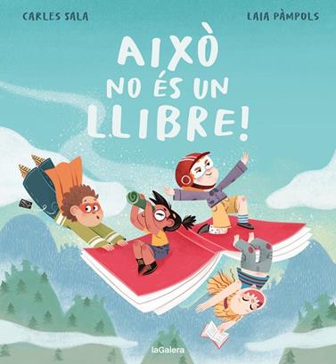 AIXÒ NO ÉS UN LLIBRE! | 9788424676568 | SALA I VILA, CARLES/PÀMPOLS PALLEJÀ, LAIA