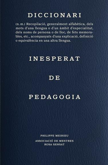 DICCIONARI INESPERAT DE PEDAGOGIA | 9788412581652 | PHILIPPE MEIRIEU