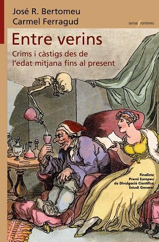ENTRE VERINS/ CRIMS I CÀSTIGS DES DE L'EDAT MITJANA FINS AL PRESENT | 9788413585550 | CARMEL FERRAGUD/JOSÉ R. BERTOMEU