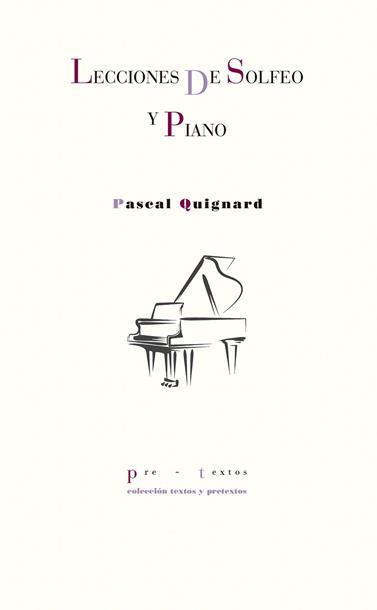 LECCIONES DE SOLFEO Y PIANO | 9788418178481 | QUIGNARD, PASCAL