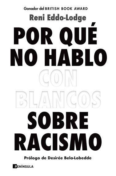 POR QUÉ NO HABLO CON BLANCOS SOBRE RACISMO | 9788499429571 | EDDO-LODGE, RENI