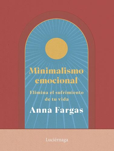 MINIMALISMO EMOCIONAL | 9788419996169 | FARGAS, ANNA