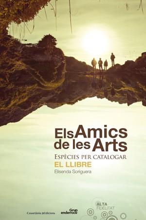 AMICS DE LES ARTS, ELS | 9788415456285 | SORIGUERA I FARRÉS, ELISENDA