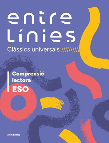 ENTRE LÍNIES 1R CICLE ESO (CLÀSSICS UNIVERSALS). COMPRENSIÓ LECTORA | 9788410302815 | DIVERSOS AUTORS