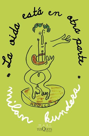 VIDA ESTÁ EN OTRA PARTE LA | 9788411071703 | KUNDERA, MILAN