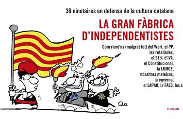 GRAN FABRICA D'INDEPENDENTISTES, LA | 9788416139026 | EN DEFENSA DE LA CULTURA CATALANA, NINOTAIRES