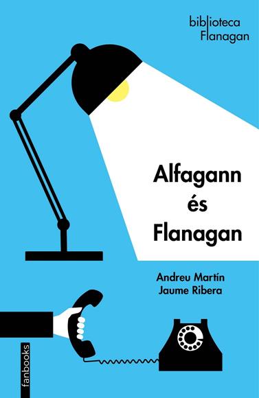 ALFAGANN ÉS FLANAGAN | 9788418327049 | MARTÍN, ANDREU / RIBERA, JAUME