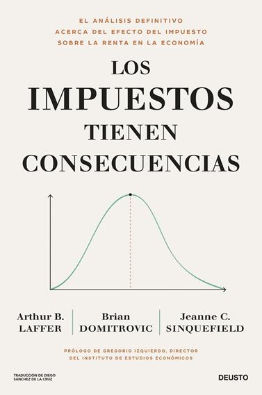 IMPUESTOS TIENEN CONSECUENCIAS, LOS | 9788423436682 | LAFFER, BRIAN DOMITROVIC Y JEANNE CAIRNS SINQUEFIELD, ARTHUR B.