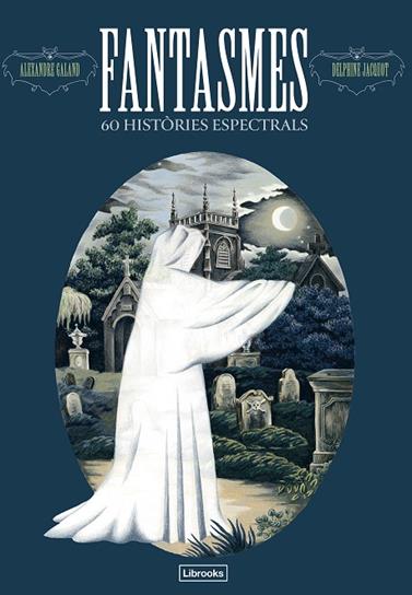 FANTASMES. 60 HISTÒRIES ESPECTRALS | 9791399049633 | GALAND, ALEXANDRE