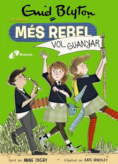 NENA MÉS REBEL 9. LA NENA MÉS REBEL VOL GUANYAR | 9788499063492 | BLYTON, ENID/DIGBY, ANNE