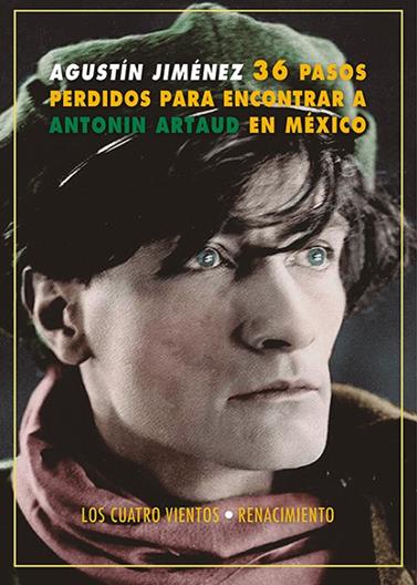 TREINTA Y SEIS PASOS PERDIDOS PARA ENCONTRAR A ANTONÍN ARTAUD EN MÉXICO | 9788418818936 | JIMÉNEZ, AGUSTÍN