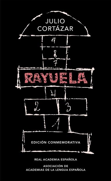 RAYUELA (EDICIÓN CONMEMORATIVA DE LA RAE Y LA ASALE) | 9788420437484 | CORTÁZAR, JULIO