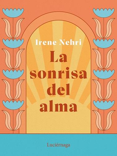 SONRISA DEL ALMA, LA | 9788419164636 | NEHRI, IRENE