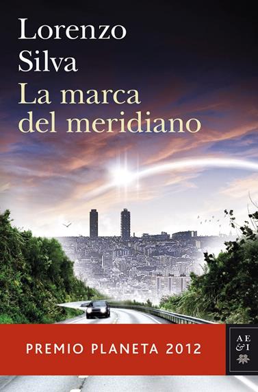 MARCA DEL MERIDIANO, LA (PREMIO PLANETA 2012) | 9788408031239 | LORENZO, SILVA