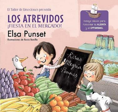 ATREVIDOS ¡FIESTA EN EL MERCADO! (EL TALLER DE EMOCIONES 6), LOS | 9788448845797 | PUNSET, ELSA/BONILLA, ROCIO