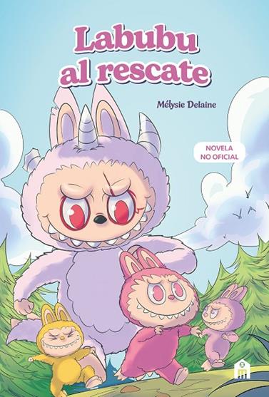 LABUBU AL RESCATE. EL UNIVERSO LABUBU EN UNA NOVELA LLENA DE MISTERIO, CORAJE Y | 9791259577733 | DELAINE, MÉLYSIE