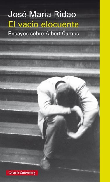 VACÍO ELOCUENTE, EL-ENSAYOS SOBRE ALBERT CAMUS | 9788416734368 | RIDAO, JOSÉ MARÍA