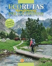 ECORUTAS MONTAÑERAS POR LOS PIRINEOS | 9788412273359 | PEREZ AZACETA, TXUSMA / MONTMANY, MARTA / BARBA, CESAR
