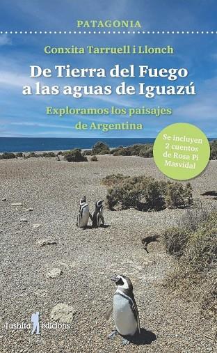PATAGONIA. DE LA TIERRA DEL FUEGO A LAS AGUAS DE IGUAZU | 9788412944839