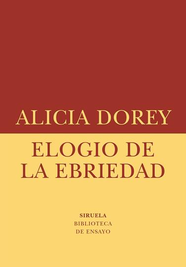 ELOGIO DE LA EBRIEDAD | 9788410415621 | DOREY, ALICIA