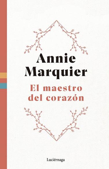 MAESTRO DEL CORAZÓN, EL | 9788419996558 | MARQUIER, ANNIE
